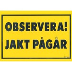 Varningsskylt Jakt Pågår